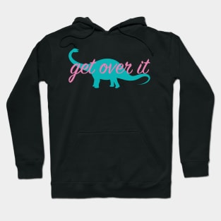 Get over it Hoodie